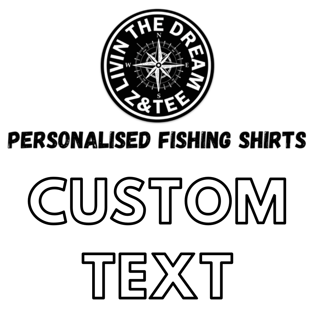 * Blank or Personalised? Z and TEE BOLD_HIDDEN_PRODUCT Custom Text OPTIONS_HIDDEN_PRODUCT Personalised Fishing Shirts